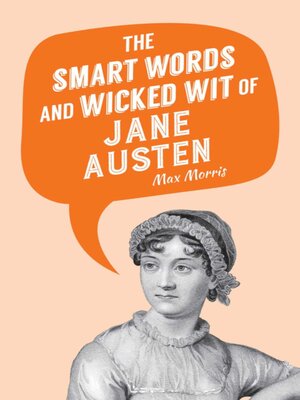 cover image of The Smart Words and Wicked Wit of Jane Austen